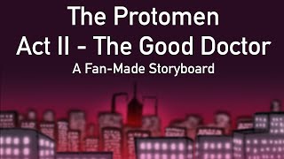 The Good Doctor Act II by The Protomen  A FanMade Storyboard [upl. by Anires]