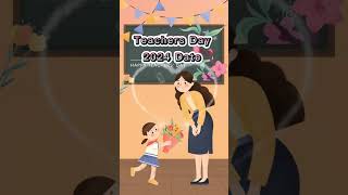 Teachers Day date 2024 teachers day date and month youtubeshorts shorts shortsfeed teachersday [upl. by Lowry]