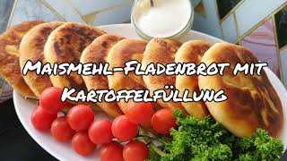 MaismehlFladenbrot mit Kartoffelfüllung [upl. by Clie]