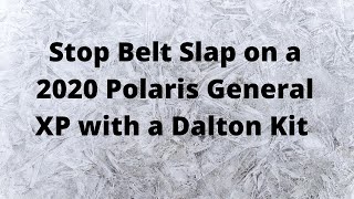 Stop the Belt Slap on a Polaris General XP with the Dalton Clutch Kit [upl. by Suiluj235]