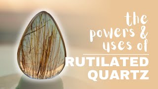 Rutilated Quartz Spiritual Meaning Powers And Uses [upl. by Otsugua]