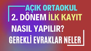 Açık Öğretim Ortaokulu 2Dönem İlk Kayıt İşlemleri Başladı İlk Kayıt Nasıl Yapılır Gereli Evraklar [upl. by Acinorahs]