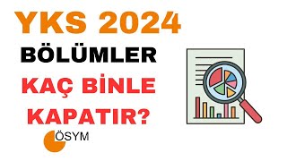 Bu Sene Bölümler Kaç Binle Kapatır Bölüm Sıralamaları  Yks 2024 Bölüm Sıralama Tahmin Sayısal [upl. by Carrington]