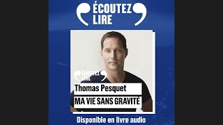 quotMa vie sans gravitéquot de Thomas Pesquet LIVRE AUDIO [upl. by Haggi]