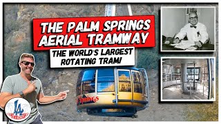 The Palm Springs Aerial Tramway The Worlds Largest Rotating Tram [upl. by Yenffit446]