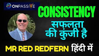 ONPASSIVE ll CONSISTENCY सफलता की कुंजी है ll BY RED REDFERN SIR [upl. by Donavon776]