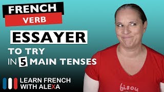 Essayer to try in 5 Main French Tenses [upl. by Naret]