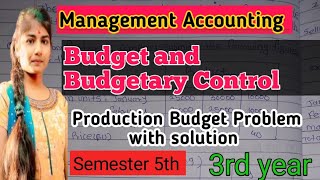 Budget and Budgetary Control production Budget Problem with solution marathi commerce exam [upl. by Artinak]