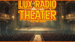 Lux Radio Theater Hollywood Classics on Air [upl. by Knah]