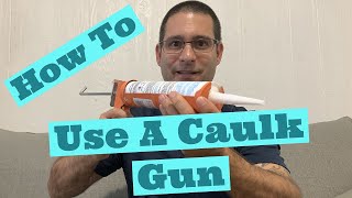 How To Use A Caulk Gun For The First Time [upl. by Tiny]