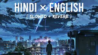 English × Hindi Mix Lofi Songs 2022 Top Hit Lofi Songs Mashup 2022💖 [upl. by Drape40]