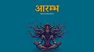 quotआरम्भquot Beat Switch Hard Indian Type Beat  Prod By DevAaGaya [upl. by Anassor]