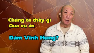 Chúng ta thấy gì qua vụ án Đàm Vĩnh Hưng [upl. by Orv]