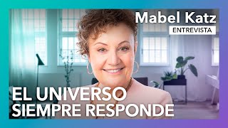 El Universo siempre responde  Entrevista a Mabel Katz [upl. by Hameerak]