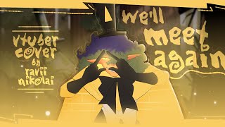 Well Meet Again  Bill Cipher  Ravii Nikolai Cover [upl. by Repard]