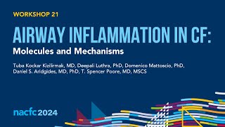 NACFC 2024  W21 Airway Inflammation in CF Molecules and Mechanisms [upl. by Given]