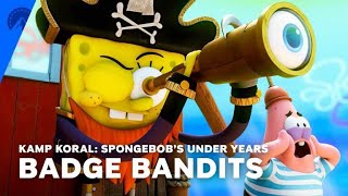 Kamp Koral SpongeBobs Under Years  Swashbuckling Badge Bandits S1 E17  Paramount [upl. by Stoll]