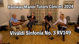 Vivaldi Sinfonia No 3 RV149  Tutors Concert at Halsway Manor 2024 [upl. by Juetta]