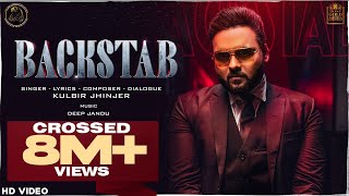 BACKSTAB Full Video Kulbir Jhinjer  Deep Jandu  Latest Punjabi Songs 2020 [upl. by Kimble]