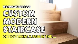 EP20  CUSTOM MODERN STAIRCASE  Much harder than we thought [upl. by Alyworth]