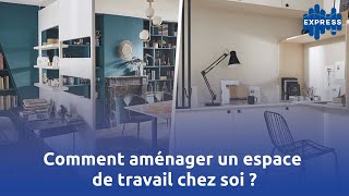 Comment aménager un espace de travail chez soi [upl. by Yentroc]