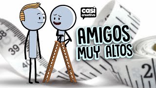 Amigos muy altos  Casi Creativo [upl. by Nymsaj643]