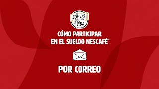 ¿Cómo participar en el Sueldo NESCAFÉ por correo [upl. by Snej]