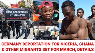 Germany Deportation News Nigeria Ghana Migrants Scheduled For Deportation In March Details [upl. by Aydidey]