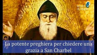 Potente preghiera per chiedere una grazia a San Charbel [upl. by Amsirak561]