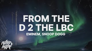 Eminem amp Snoop Dogg  From The D 2 The LBC Lyrics [upl. by Enimaj923]