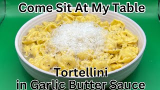 Tortellini in Garlic Butter Sauce A Quick amp Simple Dinner for your Family [upl. by Abbotsen]