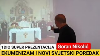 1DIO  EKUMENIZAM I NOVI SVJETSKI POREDAK Goran Nikolić [upl. by Julietta]