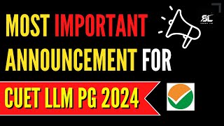 CUET LLM PG 2024 Most Important Announcement  CUET LLM PG 2024 Preparation [upl. by Avera565]