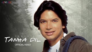 Shaan  Tanha Dil Tanha Safar Music Video  Popular Hindi Song [upl. by Tada414]