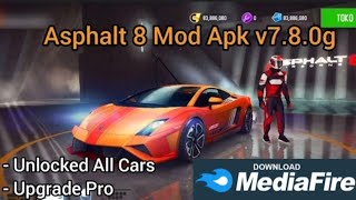 Asphalt 8 Mod Apk v780g  Mod All Cars Unlocked  Upgrade Pro [upl. by Macario968]