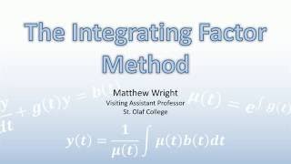 The Integrating Factor Method [upl. by Acirrehs]