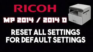 Ricoh MP 2014 How to Reset All settings for Default Settings [upl. by Asiel]