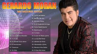 Gerardo Moran Mix Bailables  30 Grandes Exitos De Gerardo Moran [upl. by Ardien]