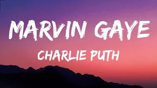 Charlie Puth  Marvin Gaye  Lyrics [upl. by Arbma663]