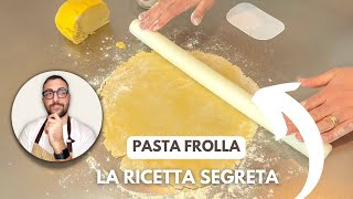 LA RICETTA SEGRETA PER UNA PASTA FROLLA PERFETTA [upl. by Akinna]