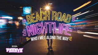 Beach Road Nightlife Who I Met Along the Way [upl. by Pouncey483]