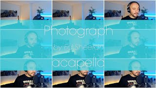 Photograph by Ed Sheeran acapella cover [upl. by Esimaj]