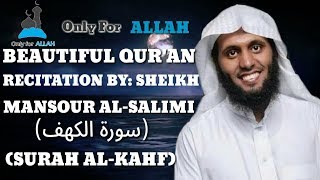 Surah AlKahf سورة الكهف Sheikh Mansour AsSalimi الشيخ منصور السالمي [upl. by Eednas799]