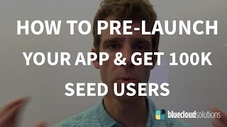 How To PreLaunch Your App amp Get 100000 Seed Users [upl. by Lotte507]