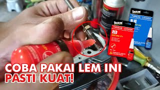 PASTI KUAT MEMPERBAIKI LUBANG DRAT MESIN MOTOR DENGAN LEM THREAD LOCKER DEXTONE [upl. by Juana]