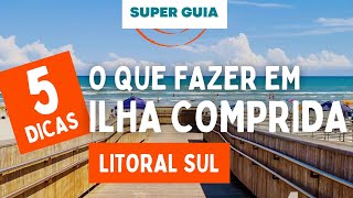 Ilha Comprida SP  5 Dicas de O QUE FAZER [upl. by Enyehc]