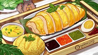 Hainan Chicken Rice  Music for Good Vibes [upl. by Aneger]