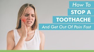 How To Stop A Toothache And Get Out Of Pain Fast [upl. by Ayot]