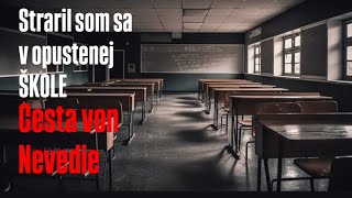 Stratil som sa v opustenej Škole  Cesta von nevedie  Creepypasta Sk CZ [upl. by Lohman71]