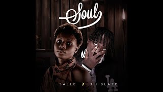 Salle Ft T I Blaze – Soul Official Lyric Video [upl. by Ayoral]